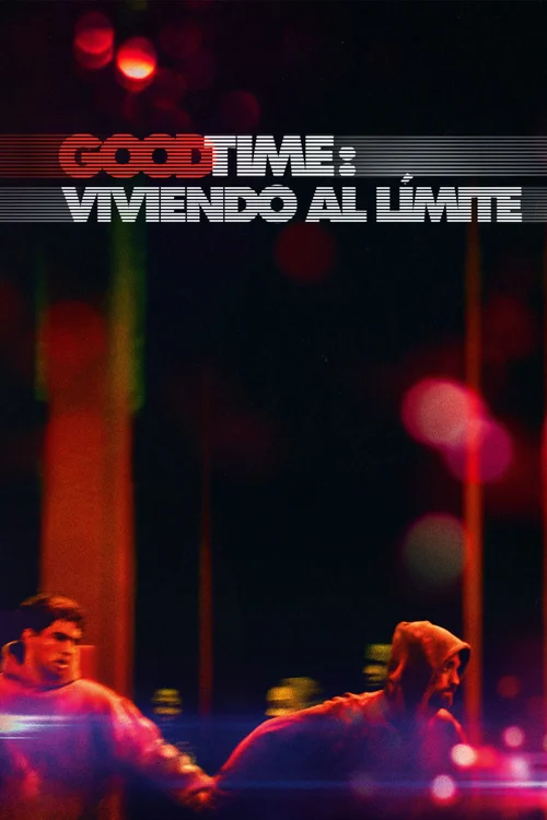 Good Time: Viviendo al límite
