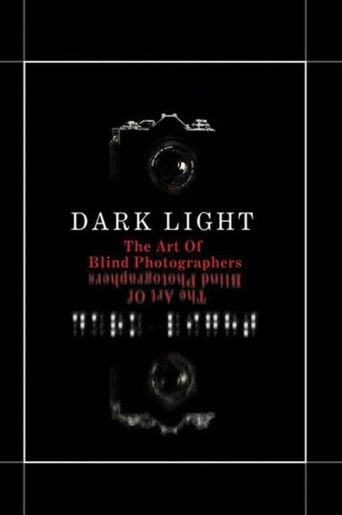 Luz Oscura: El Arte De Fotógrafos Ciegos