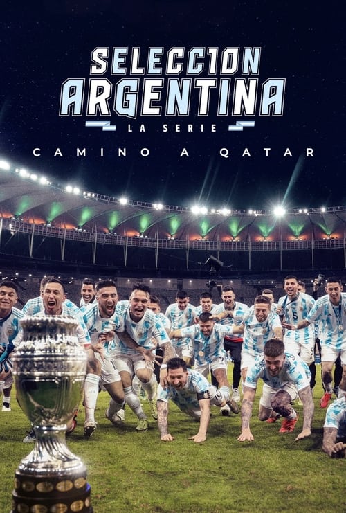 Selección Argentina, la serie – Camino a Qatar